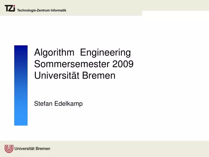 algorithm engineering sommersemester 2009 universit t bremen