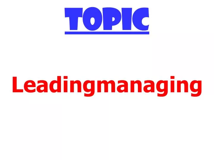 topic leadingmanaging
