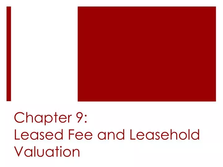 chapter 9 leased fee and leasehold valuation