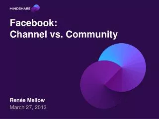 Facebook : Channel vs. Community