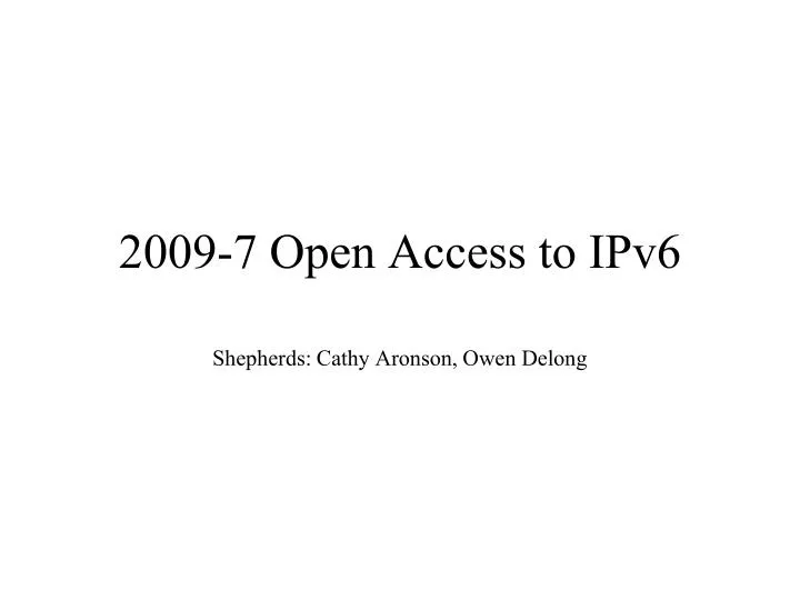 2009 7 open access to ipv6