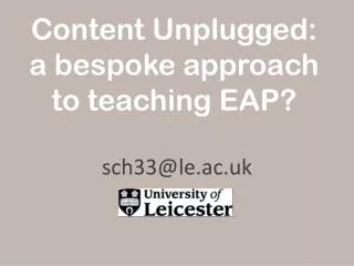 Content Unplugged: a bespoke approach to teaching EAP?