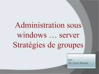 administration sous windows server strat gies de groupes