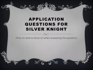 Application Questions for Silver Knight
