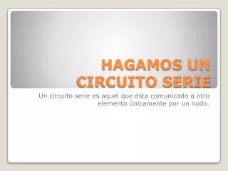 hagamos un circuito serie