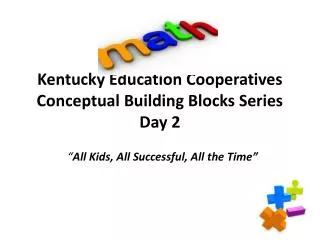 Kentucky Education Cooperatives Conceptual Building Blocks Series Day 2