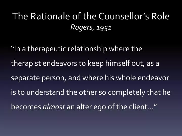 the rationale of the counsellor s role rogers 1951