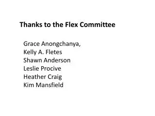 Thanks to the Flex Committee