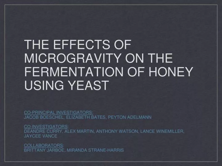 the effects of microgravity on the fermentation of honey using yeast