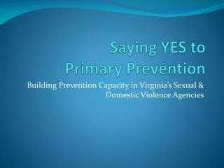 Saying YES to Primary Prevention