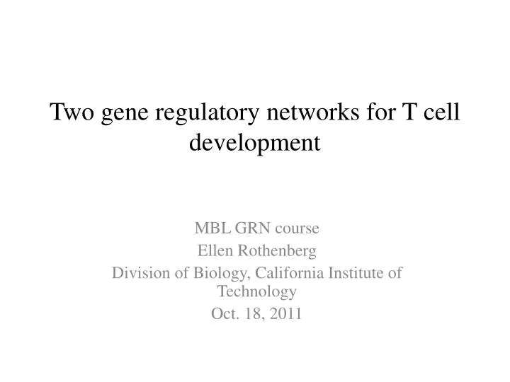 two gene regulatory networks for t cell development