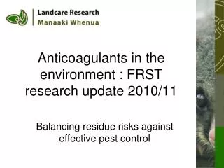 Anticoagulants in the environment : FRST research update 2010/11