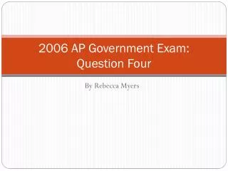 2006 AP Government Exam: Question Four