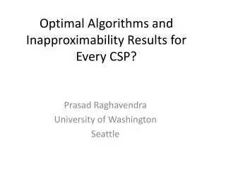 Optimal Algorithms and Inapproximability Results for Every CSP?