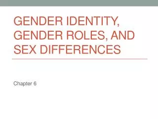 Gender Identity, Gender Roles, and Sex Differences