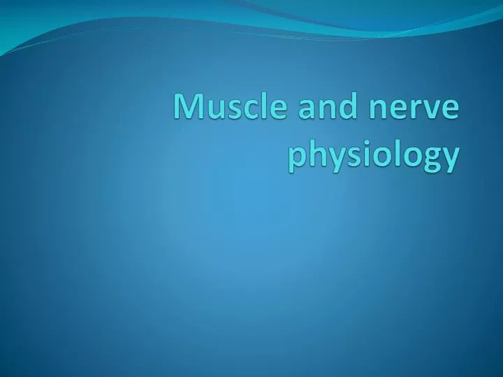 muscle and nerve physiology
