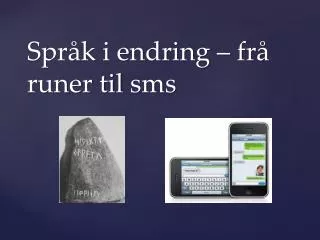 spr k i endring fr runer til sms