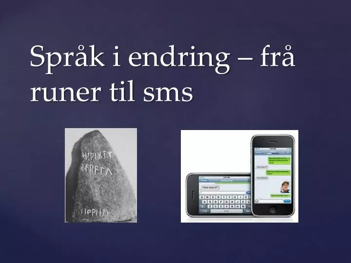 spr k i endring fr runer til sms