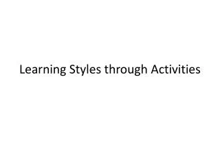 Learning Styles through Activities