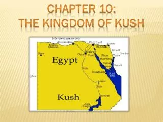 Chapte r 10: The kingdom of kush