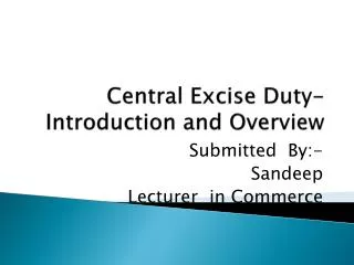 Central Excise Duty- Introduction and Overview