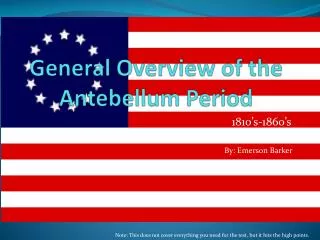 General Overview of the Antebellum Period