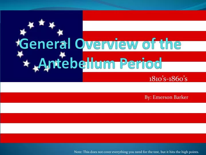 general overview of the antebellum period