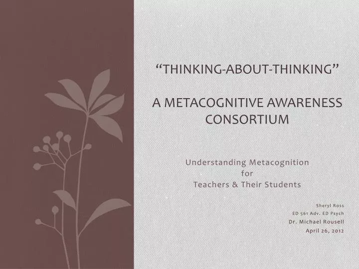 thinking about thinking a metacognitive awareness consortium