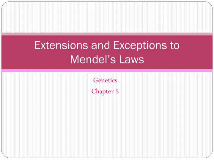 extensions and exceptions to mendel s laws