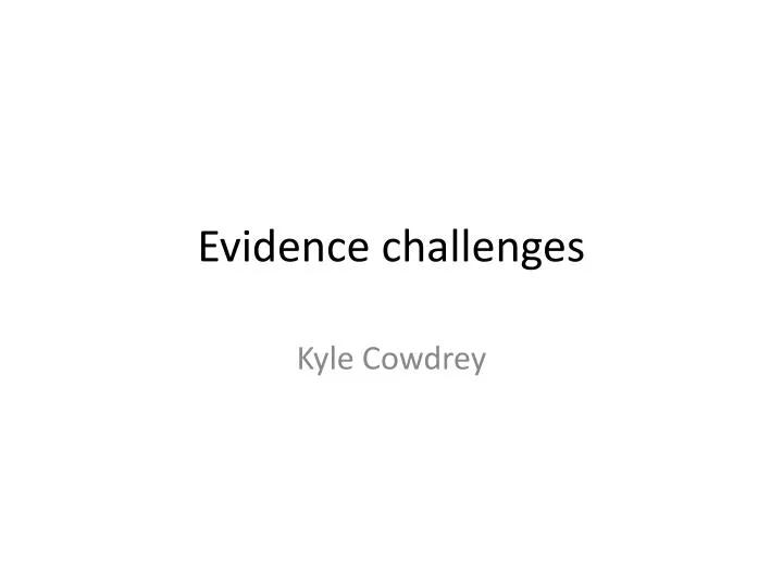 evidence challenges