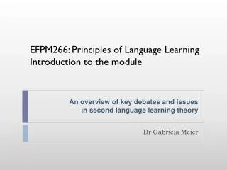 An overview of key debates and issues in second language learning theory