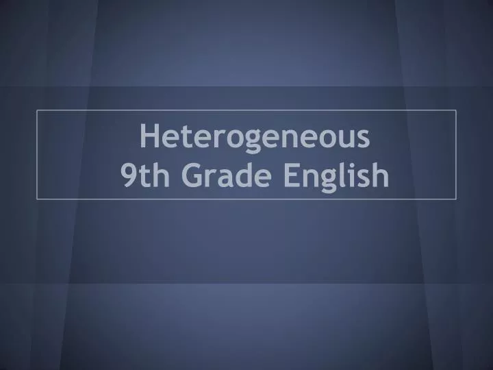 heterogeneous 9th grade english