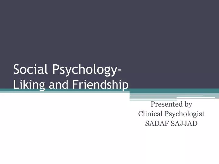 social psychology liking and friendship