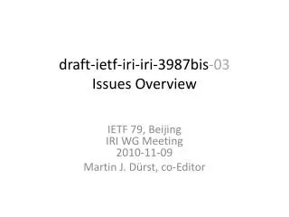 draft-ietf-iri-iri-3987bis -03 Issues Overview