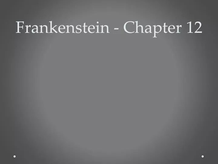 frankenstein chapter 12