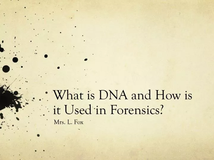 what is dna and how is it used in forensics