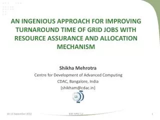 Shikha Mehrotra Centre for Development of Advanced Computing CDAC, Bangalore, India
