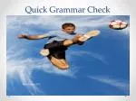 Quick Grammar Check - slide 1