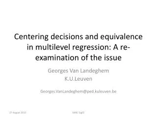 Centering decisions and equivalence in multilevel regression : A re-examination of the issue