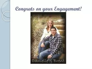 Congrats on your Engagement!