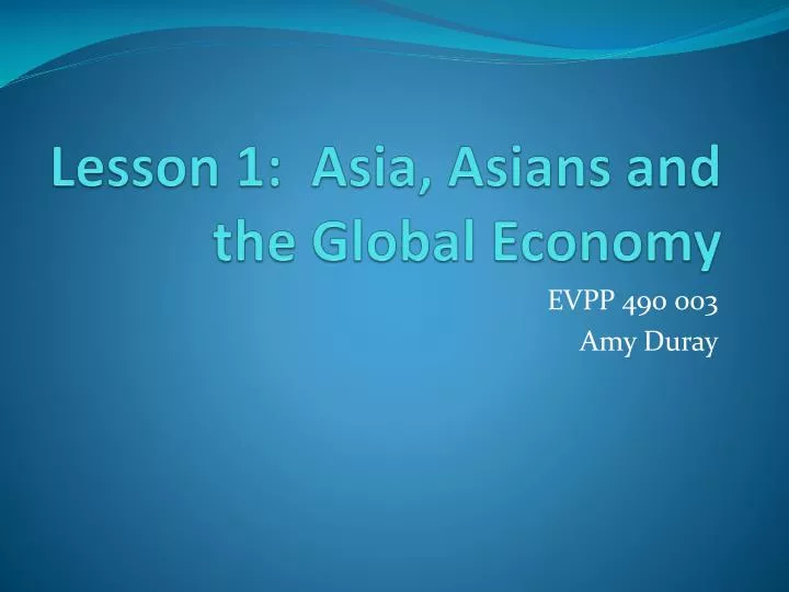 lesson 1 asia asians and the global economy
