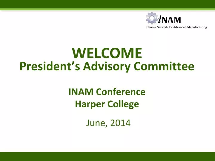 welcome president s advisory committee inam conference harper college