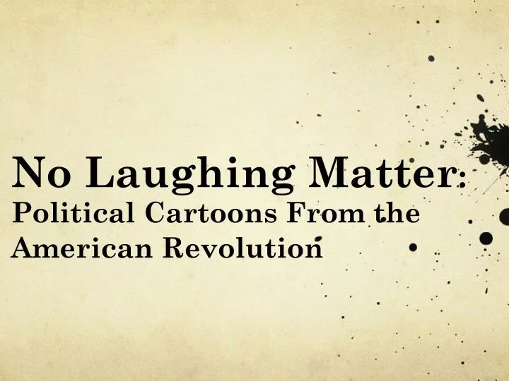 no laughing matter political cartoons from the american revolution