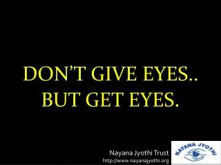 Nayana Jyothi Trust http://www.nayanajyothi.org