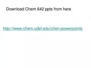 http://www.chem.udel.edu/chen-powerpoints