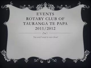 Events rotary club of tauranga te papa 2011/2012