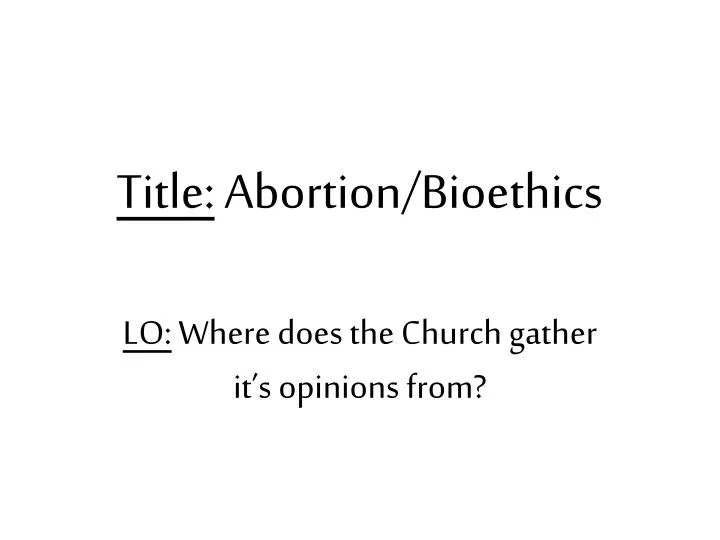 title abortion bioethics