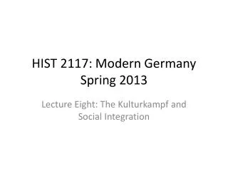 HIST 2117: Modern Germany Spring 2013