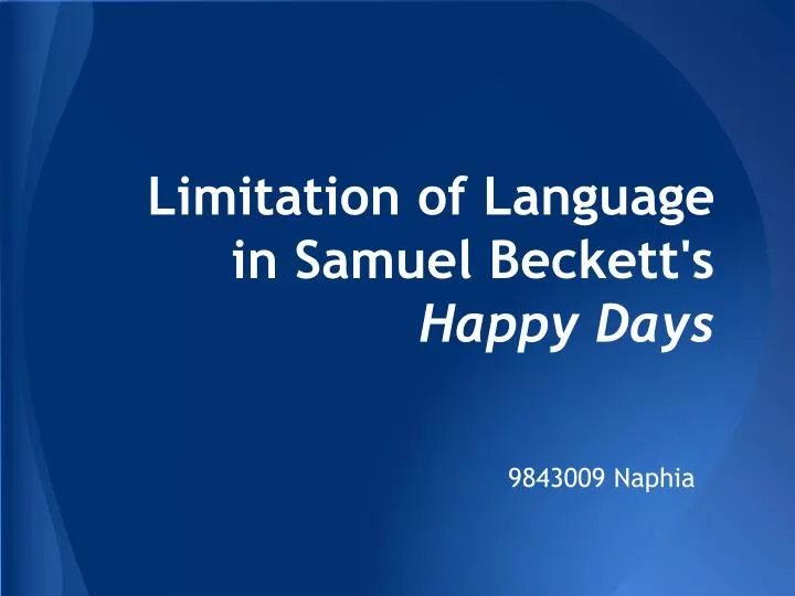 limitation of language in samuel beckett s happy days