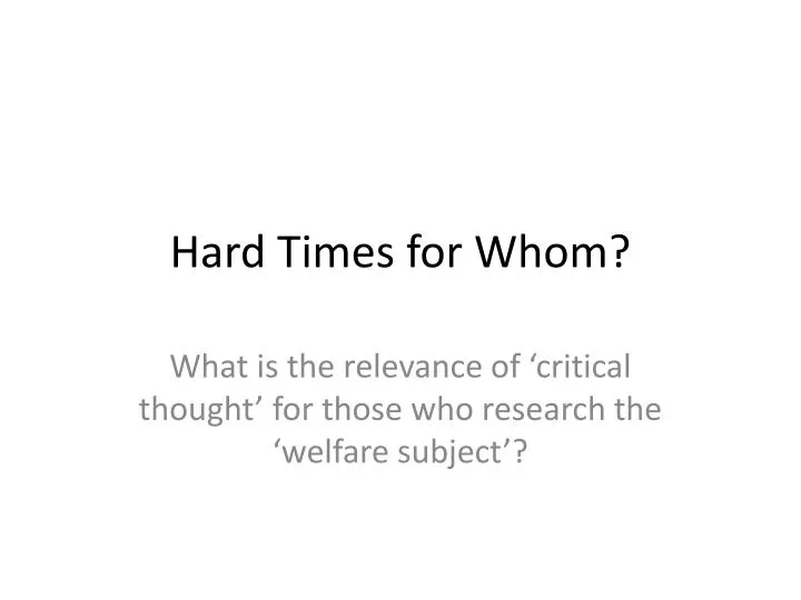 hard times for whom